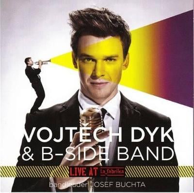 CD Vojtěch Dyk & B-Side Band – Live At La Fabrika (2012)