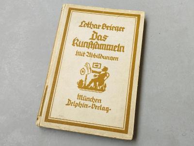 Lothar Brieger - Das Kunstsammeln (1918), německá kniha, švabach