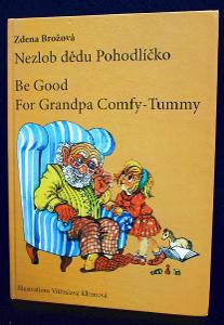 Nezlob dědu Pohodlíčko / Be Good For Grandpa Comfy - Tummy (a1)