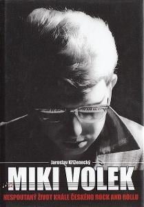 Kniha Miki Volek: nespoutaný život krále českého rock and rollu