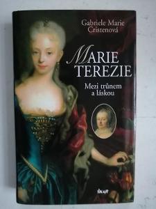 Marie Terezie - mezi trůnem a láskou  - Marie Cristen 