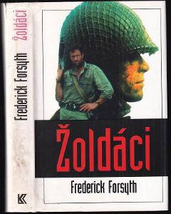 Frederick Forrsyth - Zoldaci