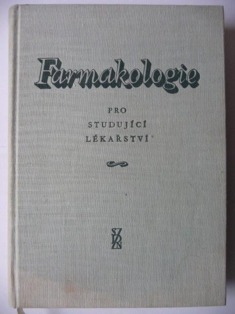 Farmakológia - pre študujúce lekárstvo - kolektív autorov - SZN 1959 - Učebnice