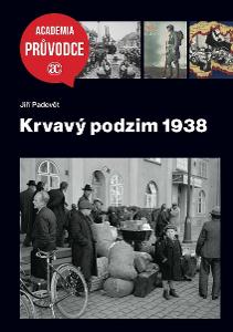 Jiří Padevět (2020): Krvavý podzim 1938. - Academia Praha