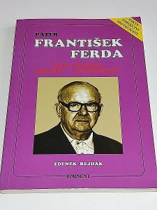 ZDENĚK REJDÁK : FRANTIŠEK FERDA - ŽIVOTNÍ OSUDY RECEPTY EXPERIMENTY