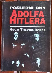Posledné dni Adolfa Hitlera - H.R. Trevor - Roper - 1995