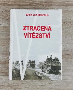 ZTRACENÁ VÍTĚZSTVÍ - Erich von Manstein - WWII - Polsko, západ, SSSR
