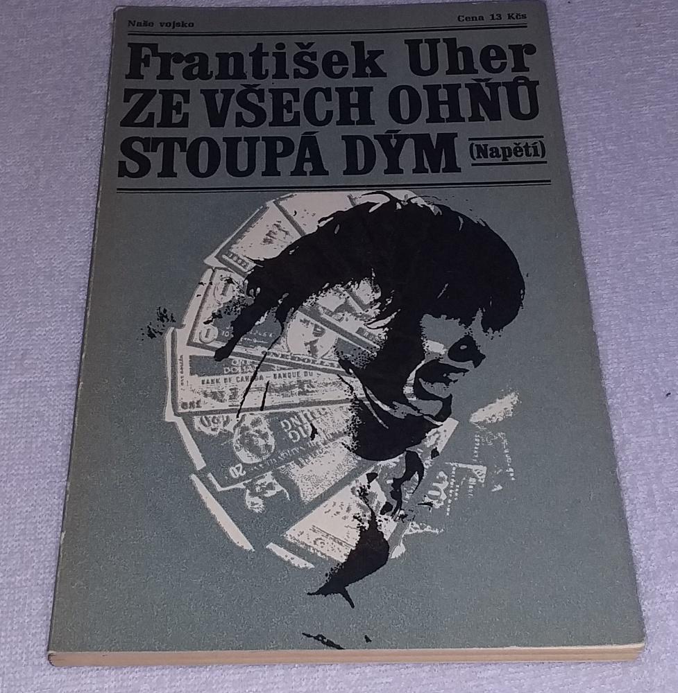 📖 František Uher - Zo všetkých ohňov stúpa dym - Knihy a časopisy