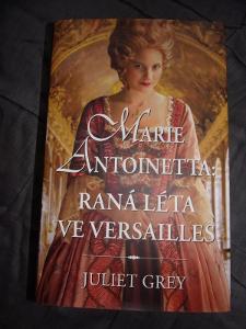 J.Grey-Marie Antoinetta:Raná léta ve Versailles