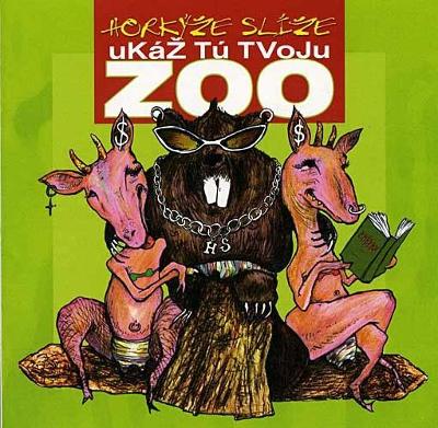 CD Horkýže Slíže – Ukáž Tú Tvoju Zoo