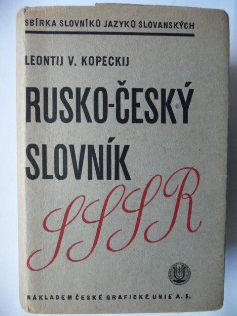Rusko-slovenský slovník - Dr. Leontij V. Kopeckij - 1947 - Učebnice