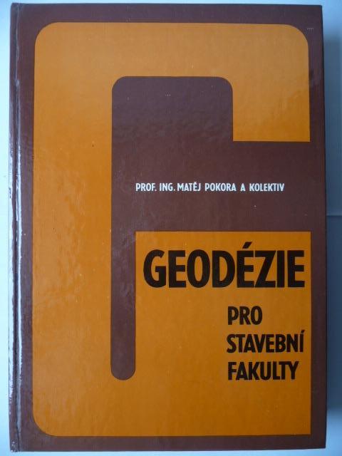 Geodézia pre stavebné fakulty - Prof. Ing. Matej Pokora - GKP 1984 - Učebnice