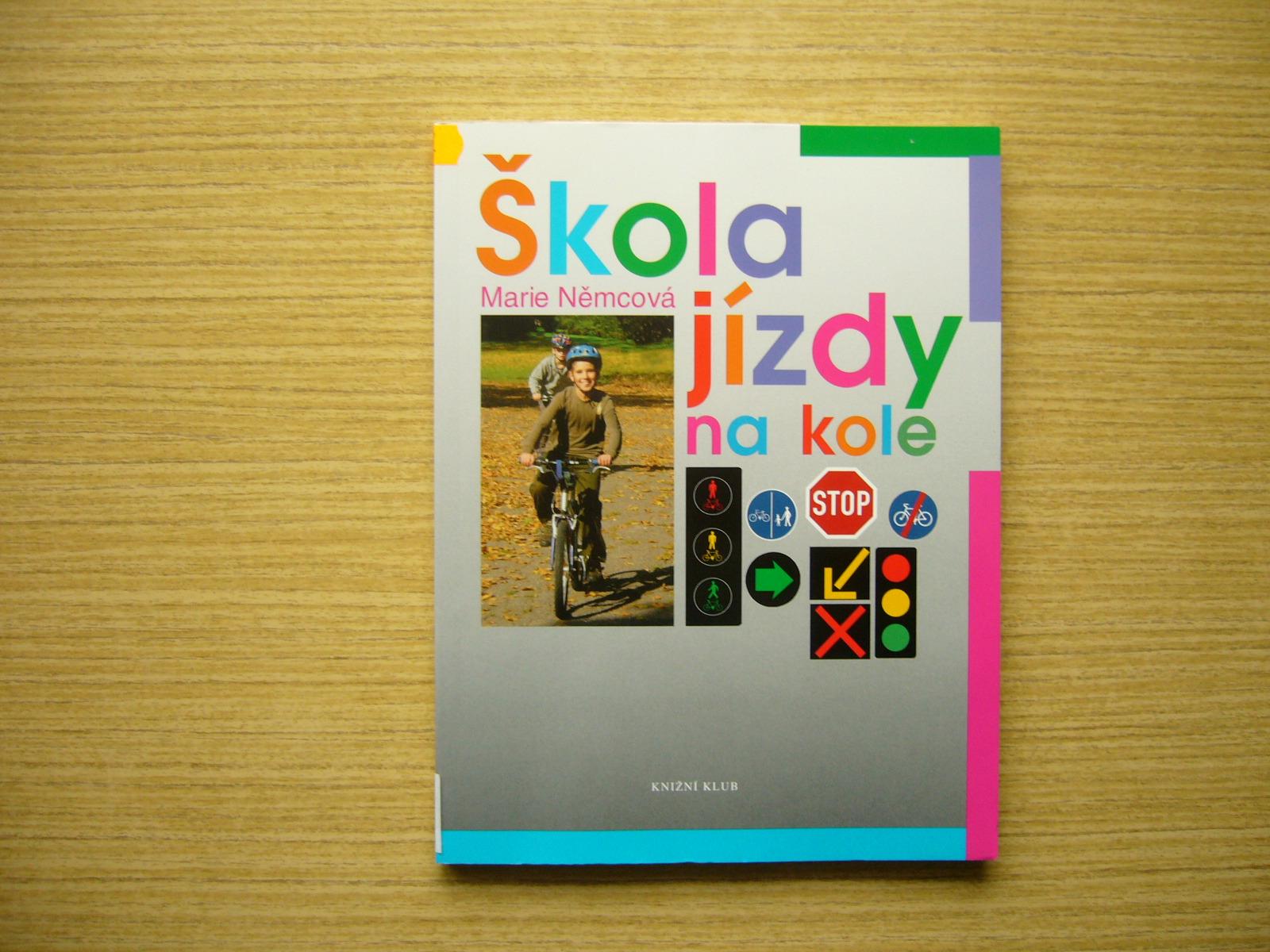 Marie Nemcová - Škola jazdy na bicykli | 2011 -n - Knihy