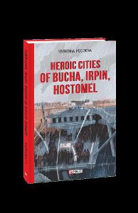 Kniha "Heroic cities of Bucha, Irpin, Hostomel" 2023 (Angličtina)