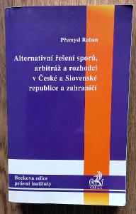 "Alternativní řešení sporů, arbitráž a rozhodci"  (P. Raban), 2004 