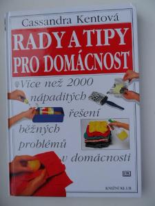 RADY A TIPY PRO DOMÁCNOST- CASSANDRA KENTOVOVÁ- IKAR- 1998