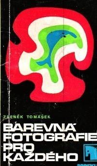Zdeněk Tomášek: Barevná fotografie pro každého (1973)