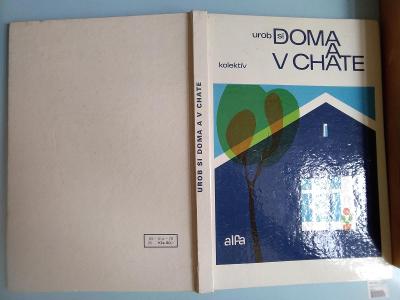 Kniha,slovenská Urob si doma a v chate,J. Adam a spol, 30x21cm, (0232)