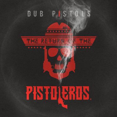 Dub Pistols ‎– The Return Of The Pistoleros LP