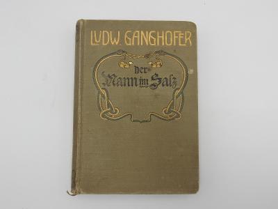 Ludwig Ganghofer - Der mann im salz -1906