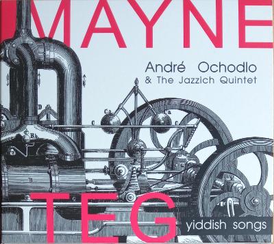 CD - André Ochodlo & The Jazzich Quintet: Mayne Teg  (digipack)