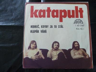 singl KATAPULT- Nebreč kdyby za to stál / Hlupák váhá (Supraphon 1977)