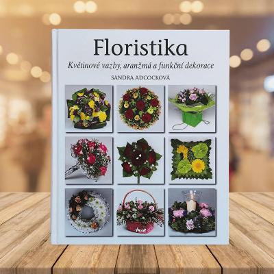 Floristika - Květinové vazby, aranžmá a funkční dekorace
