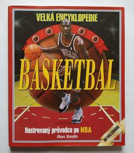 R.Smith velká encyklopedie  BASKETBAL ilustrovaný průvodce po NBA