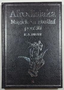 Richard A.Miller AFRODISIAKA /magické a rituální použití/