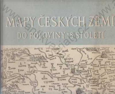 Mapy českých zemí do poloviny 18. století 1. díl