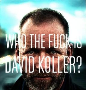 WHO THE FUCK IS DAVID KOLLER? (Kdo je ***** David Koller ?)