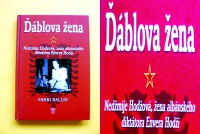 Ďáblova žena. Nedžmije Hodžová, žena albánského diktátora Envera Hodži