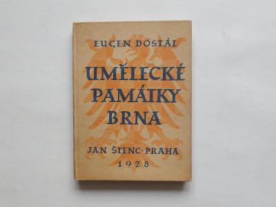 DOSTÁL EUGEN UMĚLECKÉ PAMÁTKY BRNA 1928 ŠTENC PRAHA