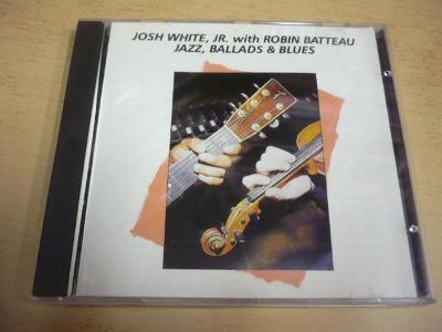 CD JOSH WHITE, JR. with ROBIN BATTEAU / Jazz, Ballads & Blues
