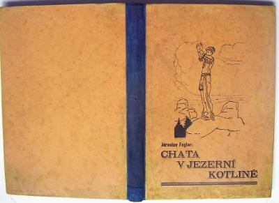 Foglar, Chata v Jezerní kotlině, Kobes 1940, 2. vydání, ilustr. Burian
