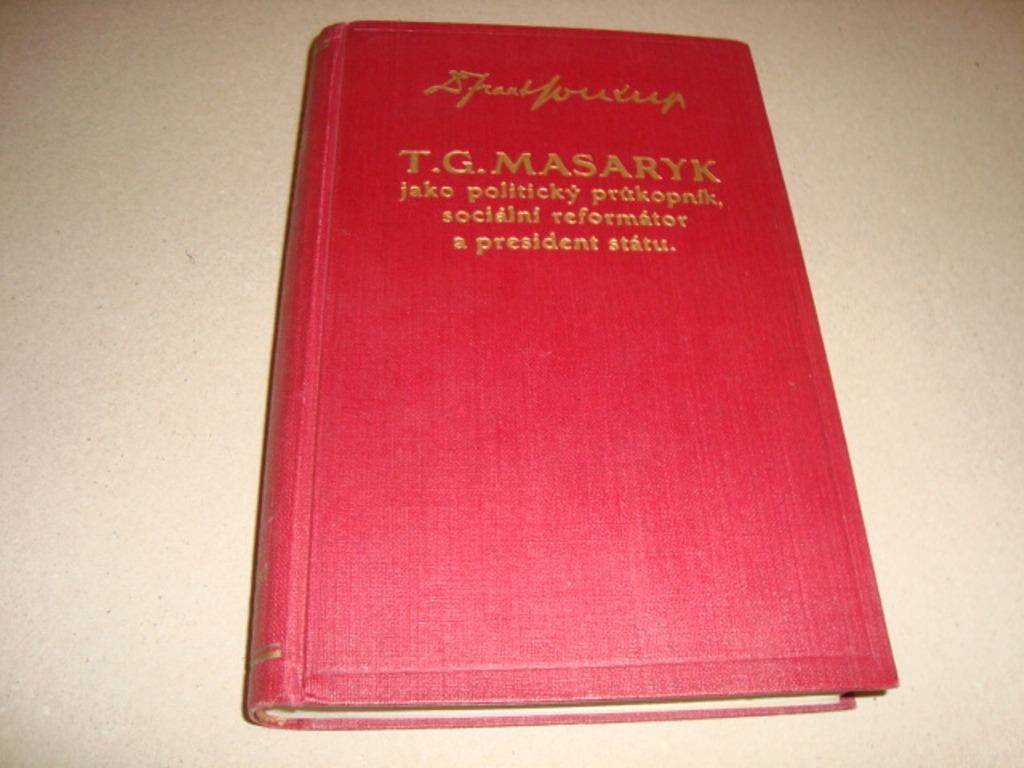 FRANTIŠ.SOUKUP T.G.MASARYK JAKO POLITC. PRŮKOPNÍK,REFORMÁTOR.....1930 - Knihy