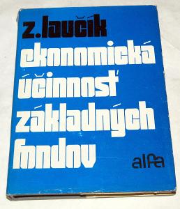 EKONOMICKÁ ÚČINNOSŤ ZÁKLADNÝCH FONDOV Zdenko Laučík ALFA 1974