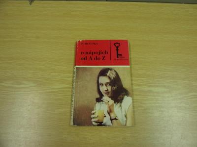 Kniha O NÁPOJÍCH OD A DO Z, nápoje, drinky, víno, slivovice,mléko 1970