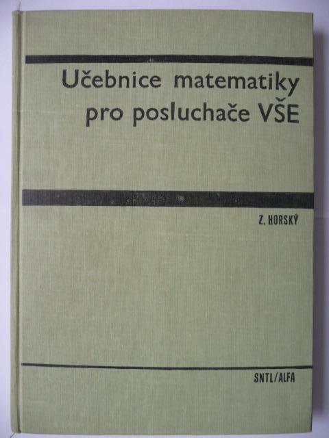 Učebnica matematiky pre poslucháčov VŠETKO - Zdeněk Horský - SNTL 1968 - Učebnice