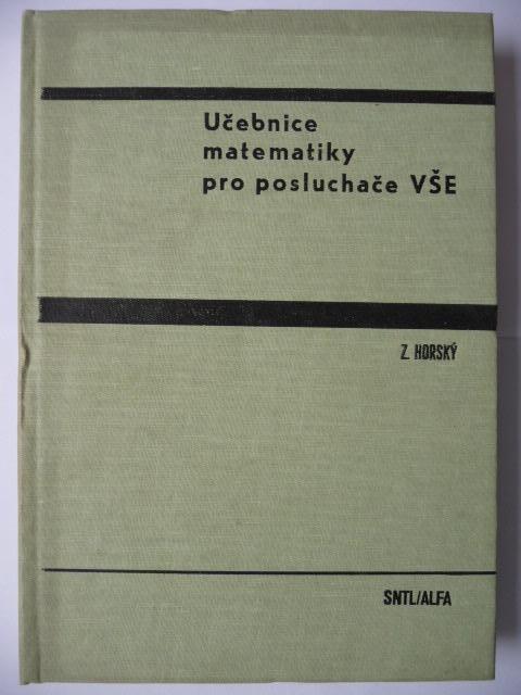 Učebnica matematiky pre poslucháčov VŠETKO - Zdeněk Horský - SNTL 1973 - Učebnice