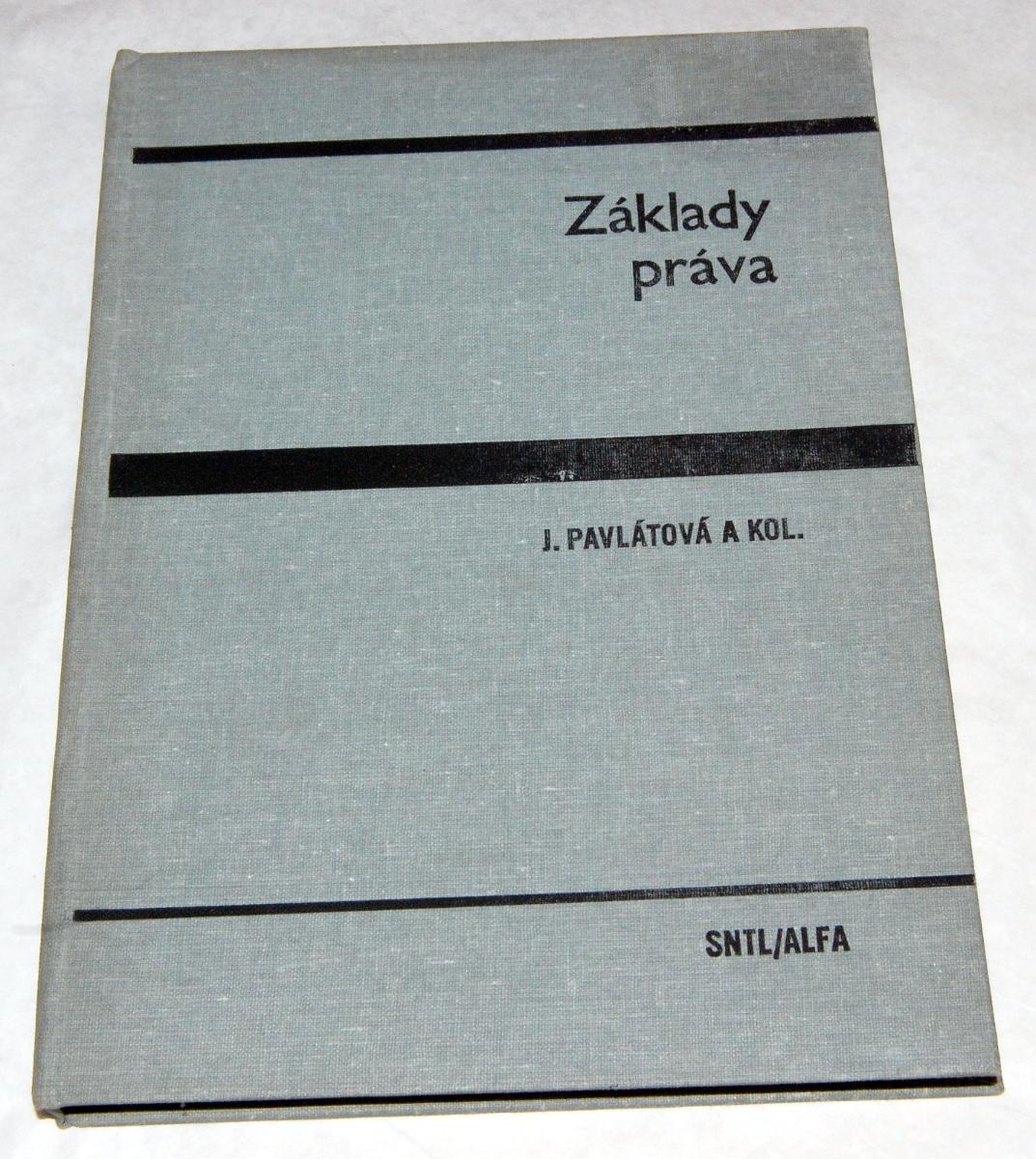 ZÁKLADY PRÁVA Jarmila Pavlátová SNTL/ALFA 1982 - Knihy