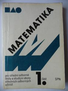 Matematika - pro SOŠ a studijní obory SOU - 1. část - SPN 1988