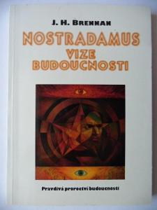 Nostradamus - Vize budoucnosti - J. H. Brennan - Votobia 1996