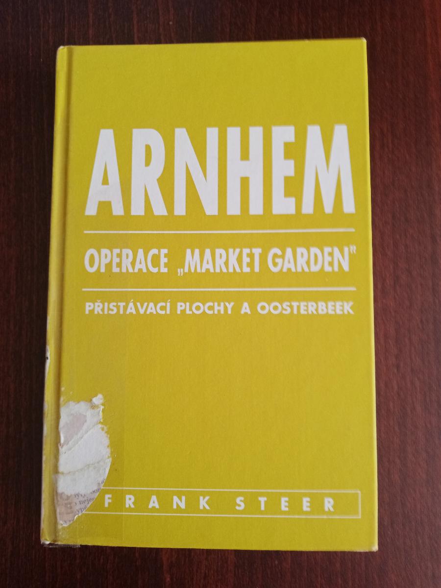 Arnhem operácie Market Garden - Frank Steer, 2004 - Knihy