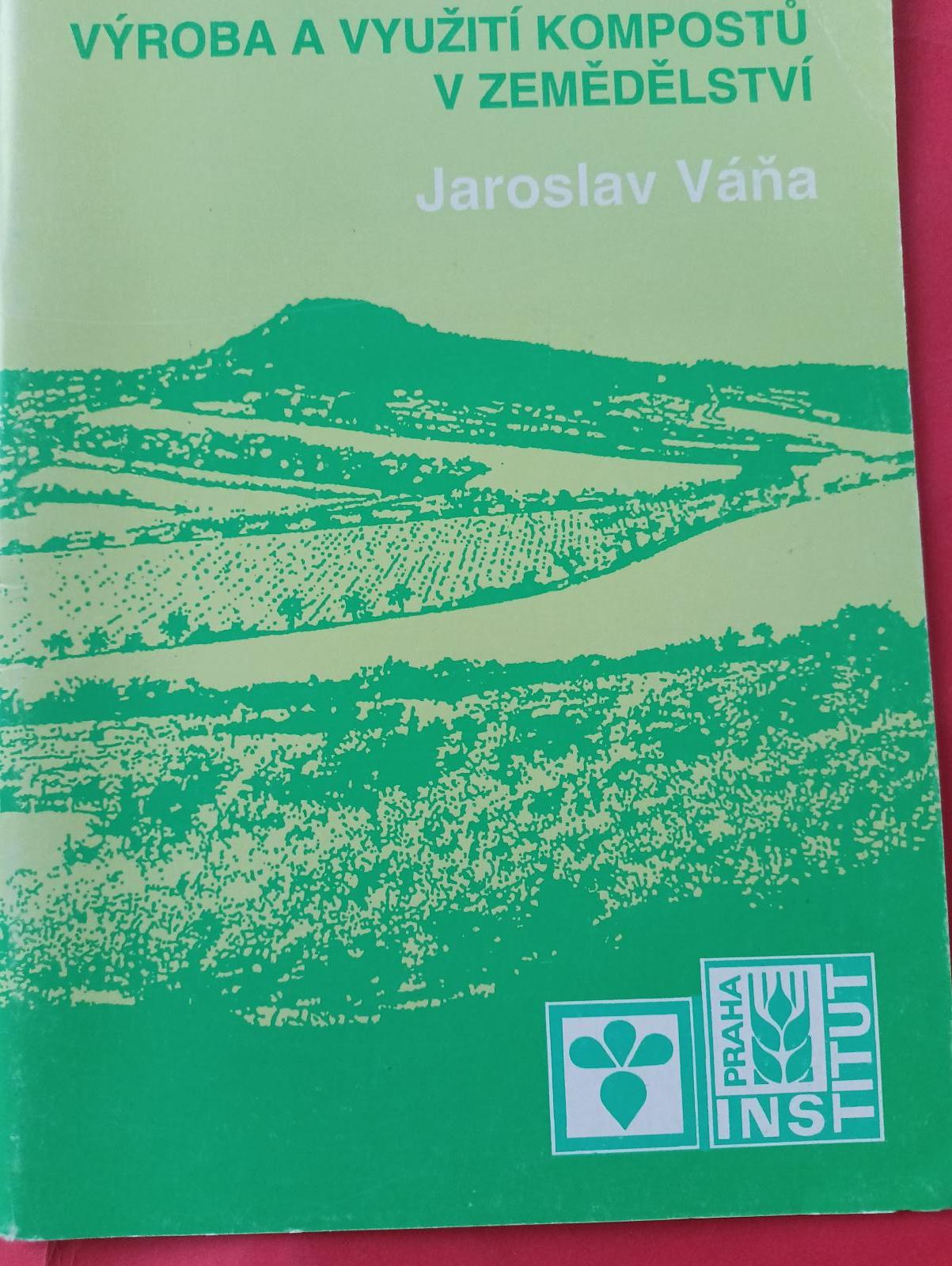 Kompost - Výroba a využitie kompostu v poľnohospodárstve / Jaroslav Váňa - Knihy