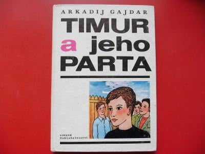 A. Gajdar : Timur a jeho parta  - OD KORUNKY !!!