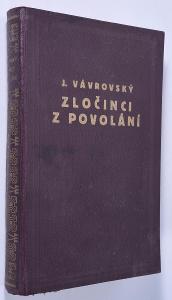 Zločinci z povolání, J. Vávrovský, 1930 - četnictvo, policie