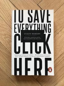 To save everything, click here – Evgeny Morozov (2014, Penguin Books)