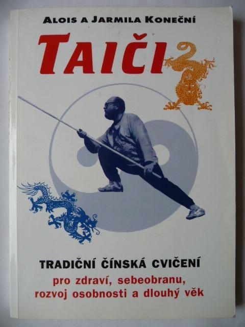 Taiči - Tradičné čínske cvičenia - Alois a Jarmila Koneční - 2000 - Bojové športy