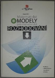 Matematické modely pro manažerské rozhodování 2009 vč. CD; Ivan Gros